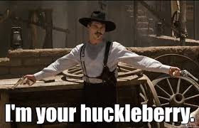 Tombstone Movie Quotes I M Your Huckleberry Google Search Tombstone Movie Quotes Favorite Movie Quotes Tombstone Quotes