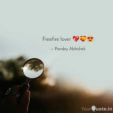 Restart garena free fire and check the new diamonds and coins amounts. Freefire Lover Quotes Writings By Pandey Abhishek Yourquote