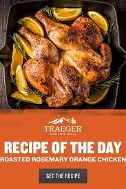My grandmother's recipe for roasted chicken. Traeger Roasted Rosemary Orange Chicken Grilled Chicken Recipes Easy Roast Chicken Recipes Traeger Grill Recipes