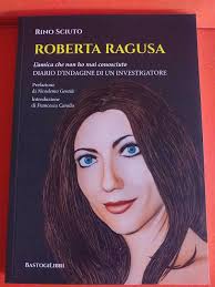 Roberta Ragusa L'amica che non ho mai conosciuta Aut.Rino Sciuto Ed.Bastogi 