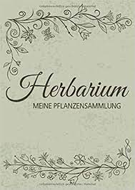 Tipps & vorlagen | betzold blog. Herbarium Meine Pflanzensammlung Herbarium Leer A4 Pflanzen Sammeln Bestimmen Aufbewahren 110 Seiten Papier Weiss Pflanzenbestimmung Blumen Bluten Muster Natur German Edition Pflanzenbestimmung Pflanzen Sammeln Aufbewahren