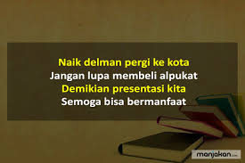 May 26, 2021 · pantun pembuka salam assalamualaikum atau assalamualaikum adalah kata yang biasa diucapkan oleh umat muslim ketika bertemu seseorang berkunjung kerumah maupun pembuka dan penutup salam saat pidato. 20 Contoh Pantun Penutup Presentasi Dalam Berbagai Acara Kegiatan