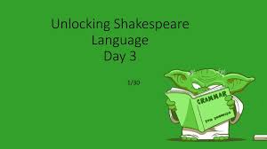 Unlocking shakespeare's language l students often find shakespeare difficult to read for the following reasons: Unlocking Shakespeare Language Day 3 Ppt Download