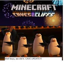 Axolotls are cute but will probably kill everything anyway. The Best Cave Update Memes Memedroid