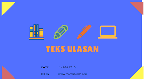 Jadi dapat kita simpulkan bahwa teks ulasan adalah teks yang dibuat ulang untuk mengetahui secara terperinci mengenai teks yang sedang kita ulas. Teks Ulasan Lengkap Pengertian Ciri Struktur Jenis Contoh