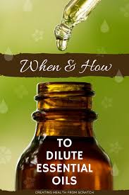 Dilute Essential Oils When And How Creating Health From