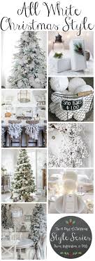 All White Christmas Style Series The Happy Housie White Christmas Decor Christmas Diy White Christmas