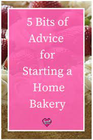 5 Bits Of Advice Before You Start A Home Bakery Sweet Bytes Okc Home Bakery Home Bakery Business Bakery Business Plan