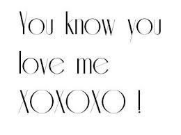 You Know You Love Me Xoxo Gossip Girl Gossip Girl Quotes Gossip Girl My Love