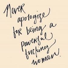 Never Apologize Strong Women Quotes Woman Quotes Warrior Quotes