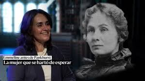 Emmeline antes de Pankhurst, la mujer que se hartó de esperar