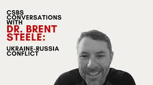 CSBS Conversations with Dr. Brent Steele: Ukraine-Russia Conflict