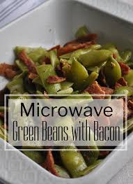 Microwave Green Beans With Bacon Recipe Microwave Green Beans Green Beans Green Beans With Bacon