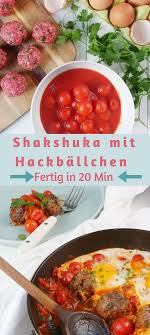 Shakshuka Ist In 2o Min Fertig Und Somit Ein Richtig Schnelles Gericht Gerichte Mit Hackfleisch Rezepte Shakshuka