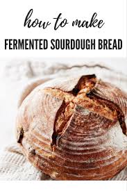 Fermented Sourdough Bread Recipe Sourdough Bread Healthy Bread Recipes Sourdough Bread Recipe
