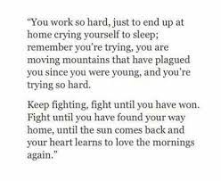 Hold On Fight On And Never Stop Trying To Find Yourself Once Again Love Again Quotes Finding Love Quotes Finding Yourself Quotes