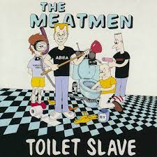 Альбом «Toilet Slave» (The Meatmen) в Apple Music