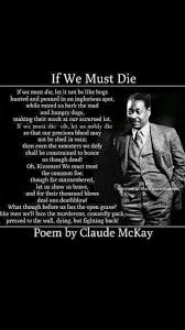 If We Must Die Claude Mckay Historical Quotes Real Life Quotes Poetry Photos