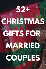 As well as you may know someone, drawing a blank on the perfect gift is clearly a common occurrence. Best Christmas Gifts For Married Couples 52 Unique Gift Ideas And Presents You Can Buy