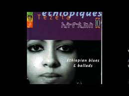 Ethiopian Blues Full Album YouTube