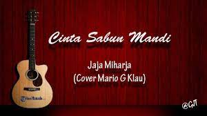 Chord Gitar Lagu Cinta Sabun Mandi Jaja Miharja Cover Mario G Klau Tribunmanado Co Id