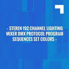 Steren 192 Channel Lighting Mixer Dmx Protocol Program Sequences Set Colors About Me Blog Company Artificial Intelligence