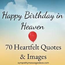 Happy heavenly birthday sending these balloons to heaven to celebrate your life. 70 Happy Birthday In Heaven Quotes With Images Sympathy Card Messages
