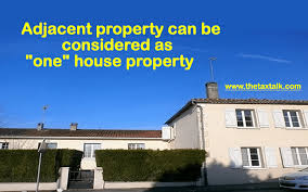 Adjacent Property Can Be Considered As One House Property