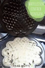 Waffeleisen Einfach Mit Speisestarke Reinigen Frag Mutti Waffeleisen Richtig Putzen Reinigen