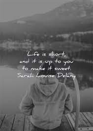 The joys, dreams, hopes and fears that we hold as individuals are shaped and crafted by the life experiences we have had to date. 125 Life Quotes That Will Inspire You Deeply
