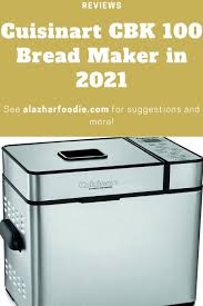 New cuisinart 2 pound programmable breadmaker stainless. Cuisinart Cbk 100 Bread Maker In 2021 Al Azhar Foodie