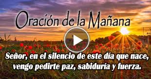 Oracion De La Manana Buen Dia Senor En El Silencio De Este Dia Que Nace Vengo Pedirte Paz Sabiduria Y Fuerza Hoy Quiero Ser Paciente Bondadoso Y Estar Lleno De Amor Señor, en el silencio de este día que nace, vengo a pedirte paz, sabiduría y fuerza. familiayamor com