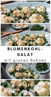 Blumenkohlsalat Mit Grunen Bohnen Loumalou Ch Rezept Blumenkohlsalat Leckere Gesunde Rezepte Bohnen