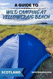 A Guide To Wild Camping At Yellowcraig Beach Near Edinburgh Europe Travel Guide Europe Travel Tips Scotland Travel