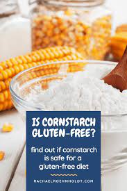 Is Cornstarch Gluten Free Plus Find Out Which Brands Are Gluten Free