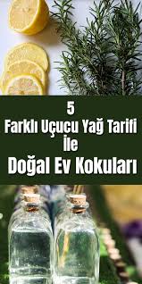 5 Farkli Ucucu Yag Tarifi Ile Dogal Ev Kokulari Dogal Guzellik Ipuclari Yag