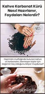 kahve karbonat kuru nasil hazirlanir faydalari nelerdir hayat bilgileri yemek tarifleri gida yemek