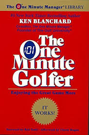 Download Pdf The One Minute Golfer Enjoying The Great Game More One Minute Manager Library Free E One Minute Manager Books For Self Improvement Ken Blanchard