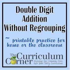 Double Digit Addition W O Regrouping The Curriculum Corner 123