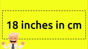 D (cm) = d (inch) × 2.54. 18 Inches In Cm Youtube