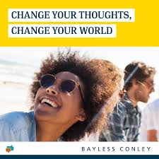 Change Your Thoughts, Change Your World