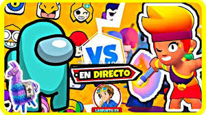 Dynamic shuffle, scenario, full tilt Directo Amon Us Vs Brawl Stars Vs Fortnite 28 Jugando Con Subs 200 Likes Youtube