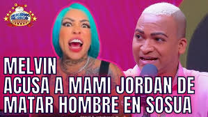 MELVIN DICE MAMI JORDAN MATÓ A UN HOMBRE Y QUE SE VENDÍAN EN HAITÍ