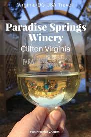 Paradise Springs Winery In Fairfax County Va Closest To Washington Dc Winery Virginia Fairfax County Virginia