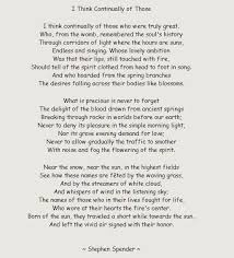 Stephen Spender Poem I Think Continually Of Those Who Were Truly Great Great Poems Words Poems