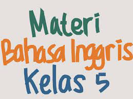 2 x 35 menit tujuan pembelajaran** : Materi Pelajaran Bahasa Inggris Kelas 5 Sd Soal Terbaru