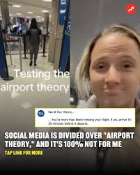 For years, conventional wisdom (and everyone's dad) believed you had to  arrive at the airport at least two hours before your flight. The "airport  theory" is a viral TikTok trend where people