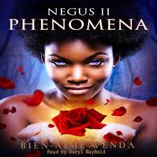 Negus II: Phenomena: Negus Series, Book 2 (Audible Audio Edition):  Bien-Aime Wenda, Daryl Mayfield, B.I. Books: Books