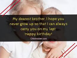 Make him feel loved, admired and needed by sending soulful happy birthday brother messages. 60 Funny Birthday Wishes For Younger Brother From Sister Child Insider