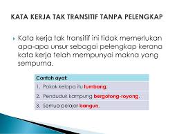 Sedangkan dilihat dari objeknya, kata kerja dibagi menjadi dua yakni kata kerja transitif dan kata kerja intransitif. Program Pensiswazahan Guru Ppg Frasa Kerja Fk Dalam Bahasa Melayu Ppt Download